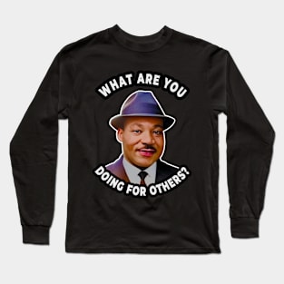 🤎 What Are You Doing for Others?, Martin Luther King Quote Long Sleeve T-Shirt